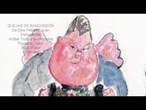 Anibal Troilo Pichuco Intimo QUEJAS DE BANDONEÓN