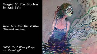 Margot & The Nuclear So and So's - NYC Hotel Blues (Official Audio)