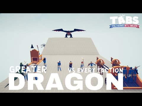 Greater Dragon VS Every Faction : TABS - Totally Accurate Battle Simulator