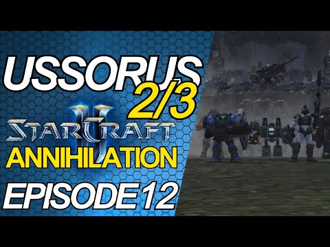 Ussorus 2/3 | StarCraft 2 Annihilation Custom Campaign | Part #12