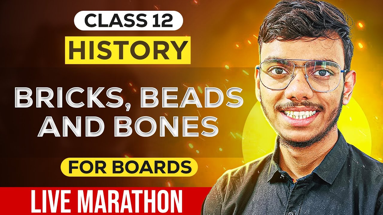 Bricks Beads and Bones Class 12 History One Shot Live Marathon for Board Exams 2025