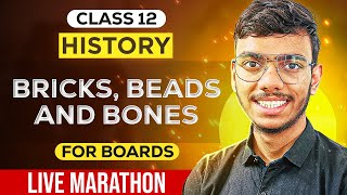Bricks Beads and Bones Class 12 History One Shot Live Marathon for Board Exams 2025