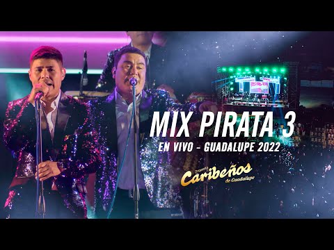 Mix Pirata 3 - Caribeños de Guadalupe (En Vivo - Guadalupe 2022)