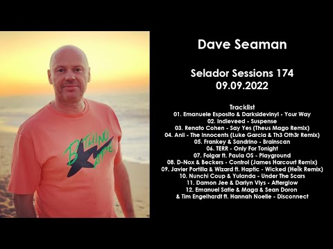 DAVE SEAMAN (UK) @ Selador Sessions 174 09.09.2022