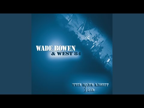 Tired of Being Alone - Wade Bowen & West 84