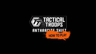 Tactical Troops: Anthracite Shift - How to Play