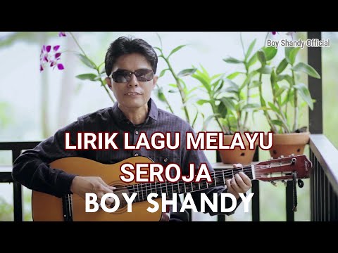 Lirik Lagu Melayu Seroja - Boy Shandy