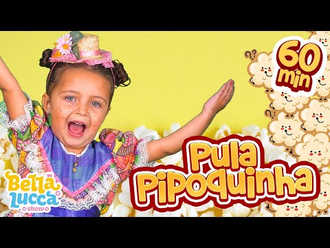 Pula Pipoquinha + Outras Músicas Infantil por Bella e Lucca Show