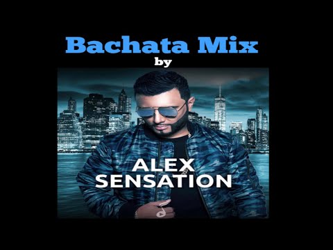 BACHATA MIX: Dj Alex Sensation - Anthony Santos - Romeo Santos - Frank Reyes - Raulin Rodríguez