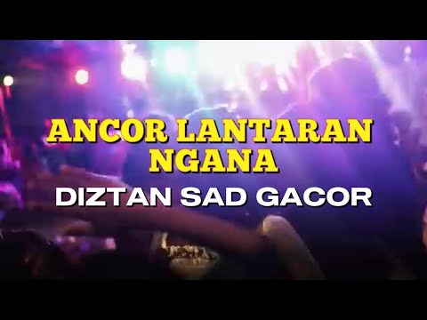 DISTAN GACOR - ANCOR LANTARAN NGANA - JAGO REMIX 2025