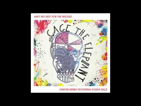 Cage The Elephant - Ain't No Rest For The Wicked (Diwon Remix feat Kosha Dillz)