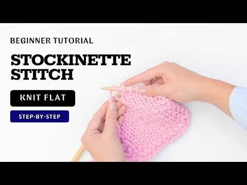 Knitting the STOCKINETTE STITCH -  Step by Step Tutorial for Beginners