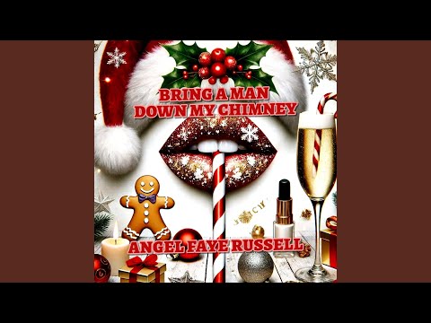 Bring A Man Down My Chimney