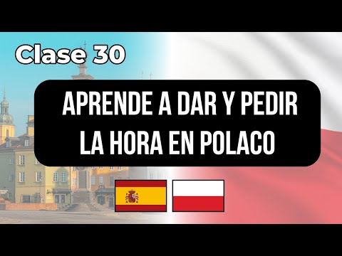 Aprende a dar y pedir la hora en #polaco - Clase #30 👉 Lecciones para hispanohablantes
