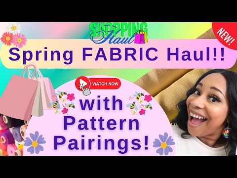SPRING Fabric Haul with Pattern Pairings!