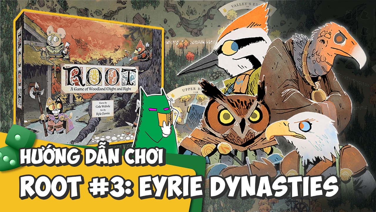 ROOT #3: Hướng dẫn chơi Phe Chim Eyrie Dynasties