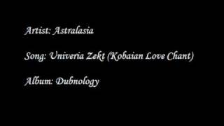 Astralasia - Univeria Zekt (Kobaian Love Chant)