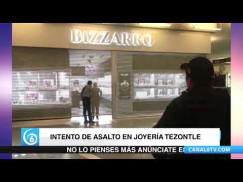 Intento de asalto a joyería en Plaza Tezontle en Iztapalapa