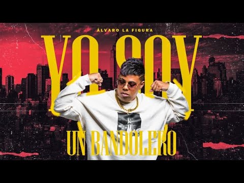 Alvaro La Figura - Yo Soy Un Bandolero (Video Oficial)