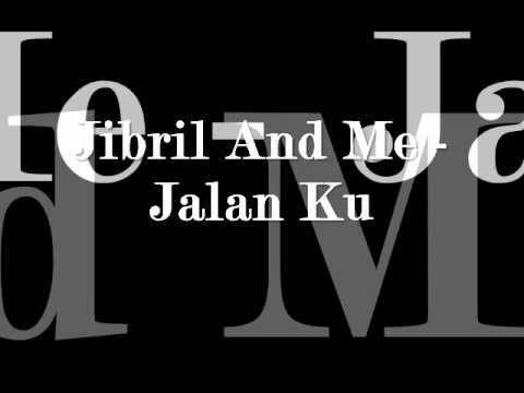 Jibril And Me   Jalan Ku