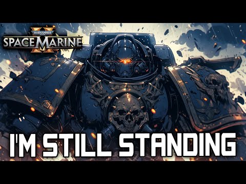I'M STILL STANDING - SPACE MARINE (War Hammer 40 000 Space Marine 2 Soundtrack)