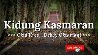 Download lagu Lirik Lagu Okid Kres - Kidung Kasmaran (Cover by Debby Oktaviani) mp3
