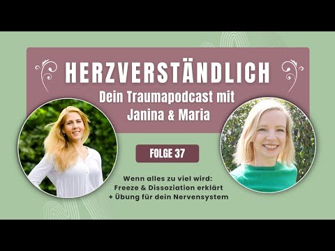 Folge # 37: Wenn alles zu viel wird: Freeze & Dissoziation (Mit Übung für dein Nervensystem)