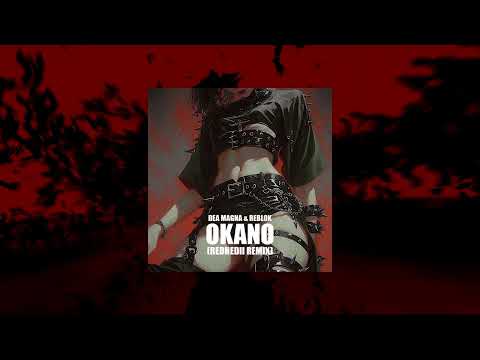 Dea Magna, Reblok - Okano (REDHEDII Remix) / Hard Techno FREE DL