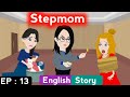Stepmom Part 13 English Story Animated Stories Learn English Stories In English Subtitles
