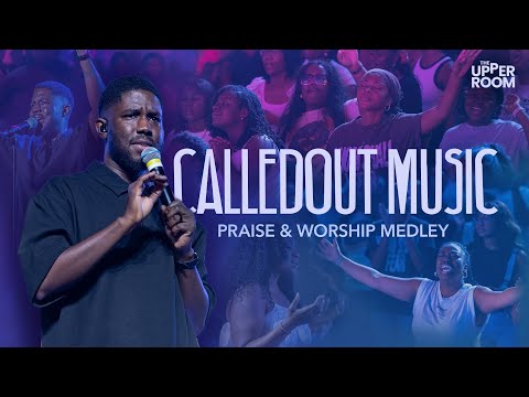 CalledOut Music Worship Medley | The Upper Room Worship Experience