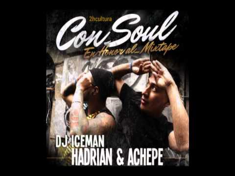 Hadrian & Achepe - Yo Creci (con soul) (link de descarga)