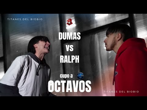 DUMAS VS RALPH | Octavos | Titanes del Biobío