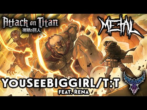 Attack on Titan - YouSeeBIGGIRL/T:T (feat. Rena) 【Intense Symphonic Metal Cover】