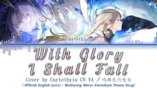 Download lagu Cartethyia CN VA sings With Glory I Shall Fall | Cover Song |  English Lyrics [Wuwa] mp3