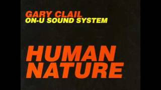 Gary Clail & On-U Sound System - Human Nature (On the Mix) [12" Version]