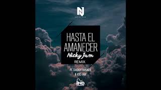 Nicky Jam - Hasta El Amanecer (Remix) Ft. Daddy Yankee &amp; Kid Ink