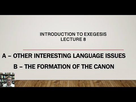 Introduction to Exegesis, Lecture 8: Language Issues & Formation of the Canon
