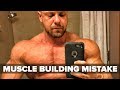 Are You Making This HUGE Muscle Building Mistake?