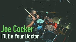 Joe Cocker - I'll Be Your Doctor (Drum cover)