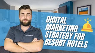 Digital Marketing Strategy For Resort Hotels (2022 Marketing Plan)