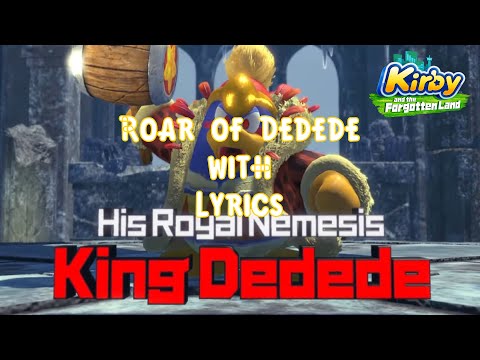 Kirby and the Forgotten Land - Roar of Dedede with Lyrics