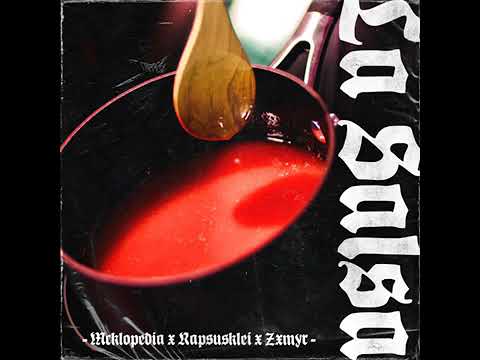 LA SALSA - MCKLOPEDIA ✖️ RAPSUSKLEI ✖️ ZXMYR