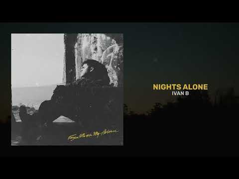 IVAN B - NIGHTS ALONE (AUDIO)