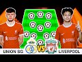 Union SG VS Liverpool ✅ Liverpool Predicted Starting Lineup Against Union Saint-Gilloise