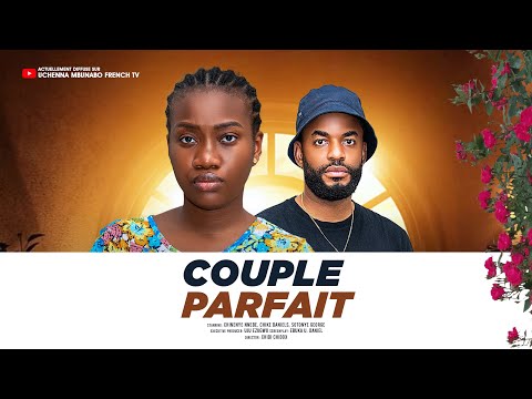 COUPLE PARFAIT - CHINENYE NNEBE, CHIKE DANIELS, derniers films nigérians 2025