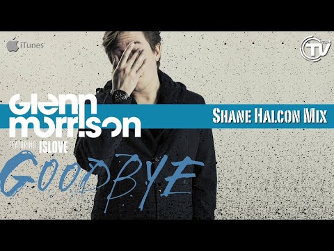 Glenn Morrison Feat. Islove - Goodbye (Shane Halcon Mix) - Time Records