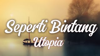 Download lagu Seperti Bintang - Utopia | Lirik Lagu mp3