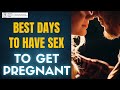 When Should You Have Sex To Get Pregnant Fertile Window Pregnancy