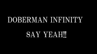DOBERMAN INFINITY /SAY YEAH!!　 ワールドプレミアムボクシング・イメージソング