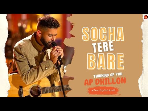 Socha Tere Bare | Thinking Of You | Ap Dhillon